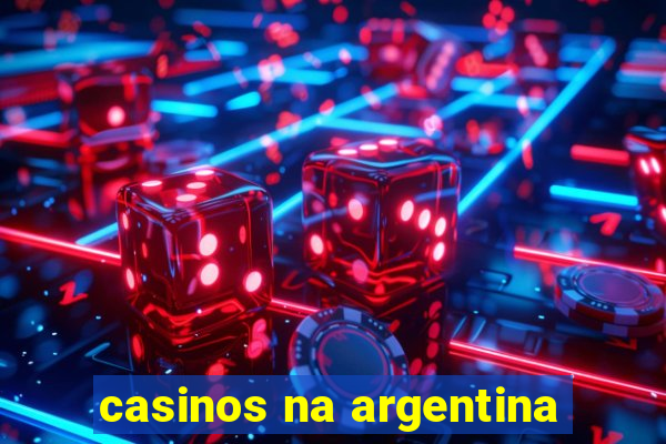 casinos na argentina